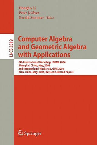 Книга Computer Algebra and Geometric Algebra with Applications Hongbo Li