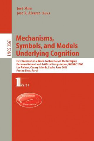 Könyv Mechanisms, Symbols, and Models Underlying Cognition José Mira