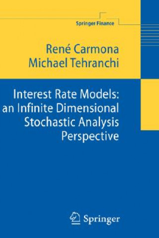 Carte Interest Rate Models: an Infinite Dimensional Stochastic Analysis Perspective René A. Carmona