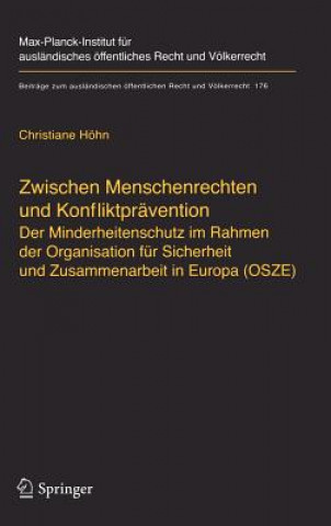 Carte Zwischen Menschenrechten Und Konfliktpravention - Der Minderheitenschutz Im Rahmen Der Organisation Fur Sicherheit Und Zusammenarbeit in Europa (Osze) Christiane Höhn