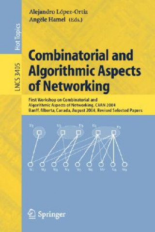 Kniha Combinatorial and Algorithmic Aspects of Networking Alejandro López-Ortiz