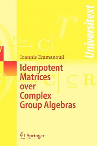 Книга Idempotent Matrices over Complex Group Algebras Ioannis Emmanouil