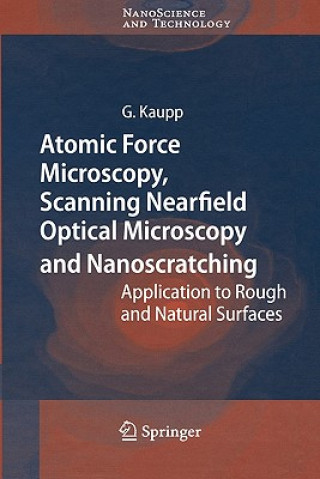 Book Atomic Force Microscopy, Scanning Nearfield Optical Microscopy and Nanoscratching Gerd Kaupp