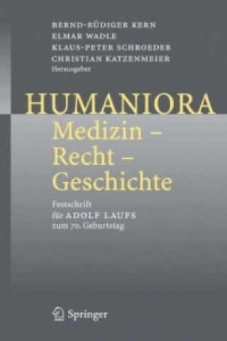Knjiga Humaniora: Medizin - Recht - Geschichte Bernd-Rüdiger Kern