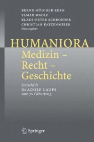 Książka Humaniora: Medizin - Recht - Geschichte Bernd-Rüdiger Kern