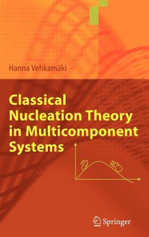 Książka Classical Nucleation Theory in Multicomponent Systems Hanna Vehkamäki