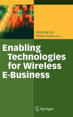 Kniha Enabling Technologies for Wireless E-Business Weidong Kou