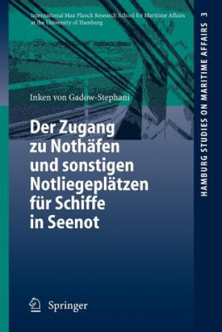 Könyv Zugang Zu Nothafen Und Sonstigen Notliegeplatzen Fur Schiffe in Seenot Inken von Gadow-Stephani