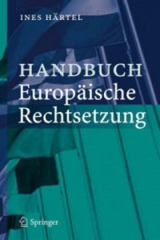 Книга Handbuch Europaische Rechtsetzung Ines Härtel
