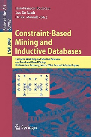 Könyv Constraint-Based Mining and Inductive Databases Jean-Francois Boulicaut