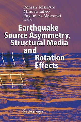 Carte Earthquake Source Asymmetry, Structural Media and Rotation Effects Roman Teisseyre