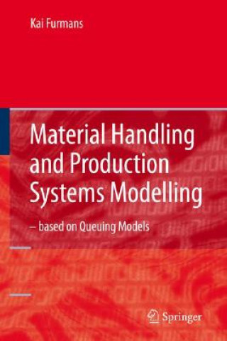 Könyv Material Handling and Production Systems Modelling - based on Queuing Models Kai Furmans