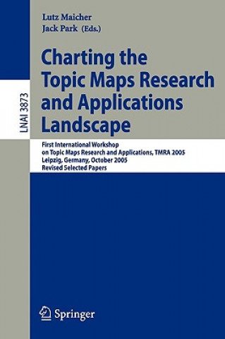 Carte Charting the Topic Maps Research and Applications Landscape Lutz Maicher