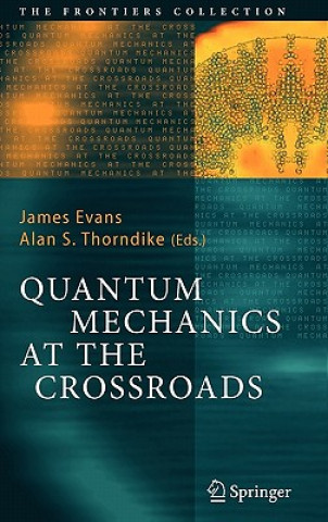 Książka Quantum Mechanics at the Crossroads James Evans