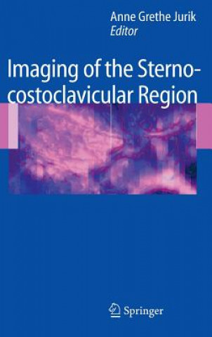 Kniha Imaging of the Sternocostoclavicular Region Anne G. Jurik