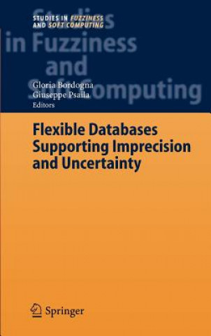 Книга Flexible Databases Supporting Imprecision and Uncertainty Gloria Bordogna