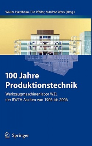 Knjiga 100 Jahre Produktionstechnik Walter Eversheim