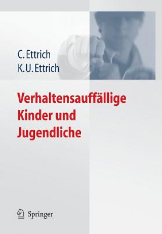 Kniha Verhaltensauffallige Kinder Und Jugendliche Christine Ettrich