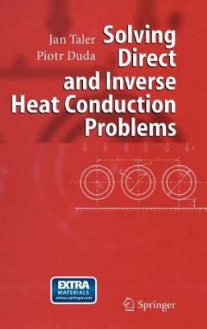 Kniha Solving Direct and Inverse Heat Conduction Problems Jan Taler