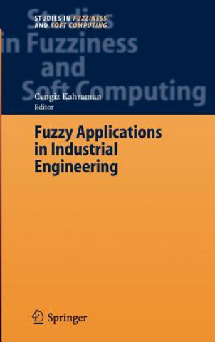 Kniha Fuzzy Applications in Industrial Engineering Cengiz Kahraman