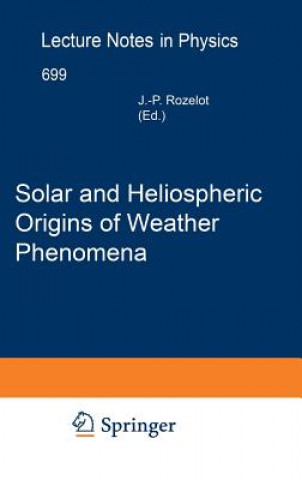 Kniha Solar and Heliospheric Origins of Space Weather Phenomena Jean-Pierre Rozelot