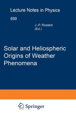 Książka Solar and Heliospheric Origins of Space Weather Phenomena Jean-Pierre Rozelot