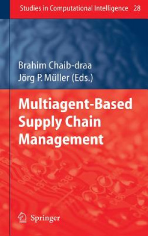 Könyv Multiagent based Supply Chain Management Brahim Chaib-draa