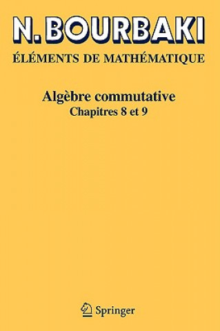 Könyv Algebre Commutative Nicolas Bourbaki