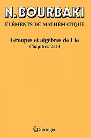 Könyv Elements De Mathematique. Groupes ET Algebres De Lie N. Bourbaki