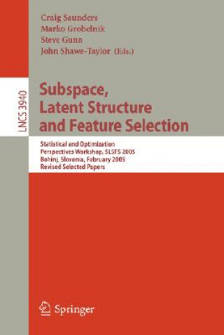 Książka Subspace, Latent Structure and Feature Selection Craig Saunders