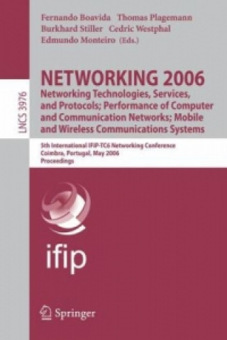 Carte NETWORKING 2006. Networking Technologies, Services, Protocols; Performance of Computer and Communication Networks; Mobile and Wireless  Communications Fernando Boavida