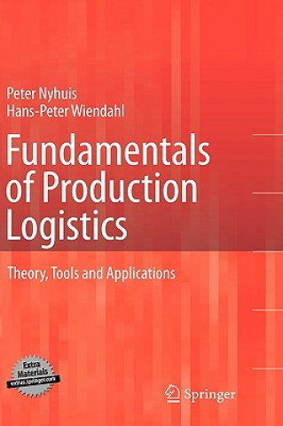 Kniha Fundamentals of Production Logistics Peter Nyhuis