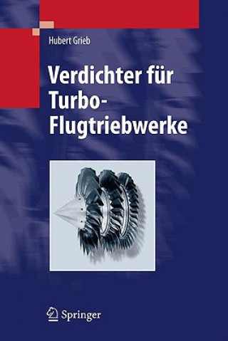 Kniha Turboverdichter Fur Flugtriebwerke Hubert Grieb