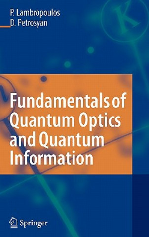 Kniha Fundamentals of Quantum Optics and Quantum Information Peter Lambropoulos