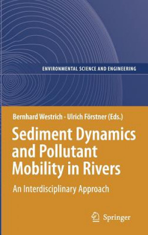 Könyv Sediment Dynamics and Pollutant Mobility in Rivers Bernhard Westrich