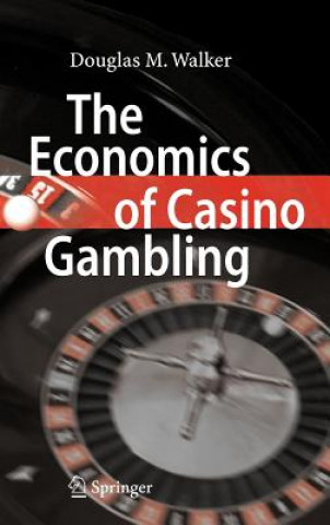 Kniha Economics of Casino Gambling Douglas M. Walker