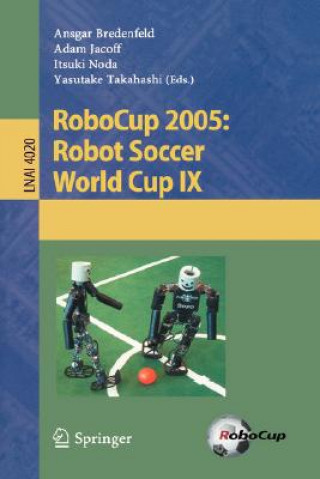 Kniha RoboCup 2005: Robot Soccer World Cup IX Ansgar Bredenfeld