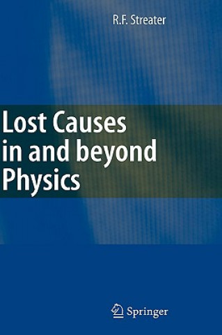 Könyv Lost Causes in and beyond Physics R. F. Streater