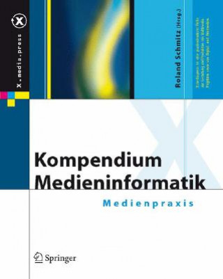Könyv Kompendium Medieninformatik - Medienpraxis Roland Schmitz