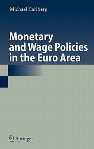 Könyv Monetary and Wage Policies in the Euro Area Michael Carlberg