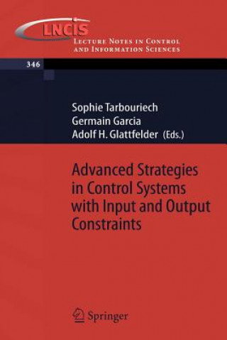 Book Advanced Strategies in Control Systems with Input and Output Constraints Sophie Tarbouriech