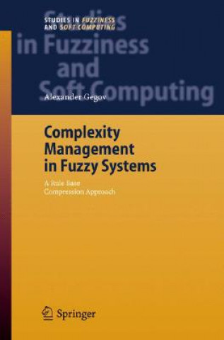Carte Complexity Management in Fuzzy Systems Alexander Gegov