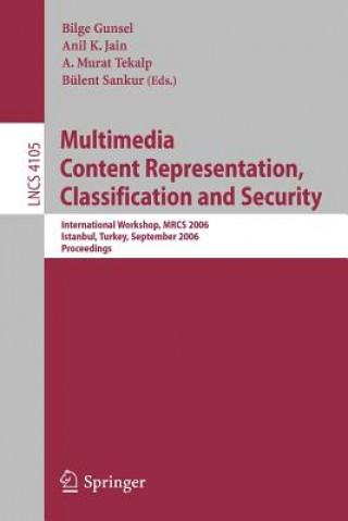 Könyv Multimedia Content Representation, Classification and Security Bilge Gunsel