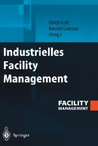 Kniha Industrielles Facility Management Ulrich Lutz