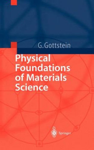 Carte Physical Foundations of Material Science Günther Gottstein