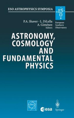Kniha Astronomy, Cosmology and Fundamental Physics Peter A. Shaver