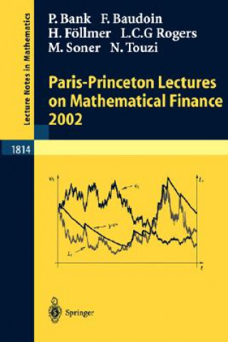 Книга Paris-Princeton Lectures on Mathematical Finance 2002 Peter Bank