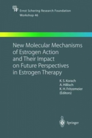 Könyv New Molecular Mechanisms of Estrogen Action and Their Impact on Future Perspectives in Estrogen Therapy Kenneth S. Korach