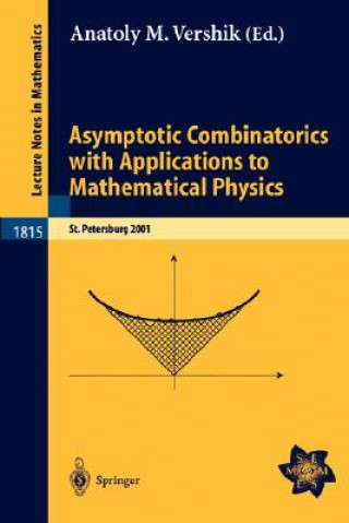 Kniha Asymptotic Combinatorics with Applications to Mathematical Physics Anatoly M. Vershik