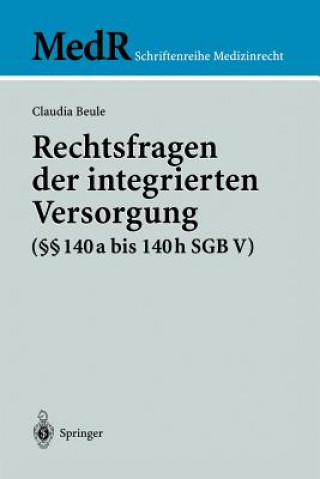 Книга Rechtsfragen Der Integrierten Versorgung (   140a Bis 140h Sgb V) Claudia Beule